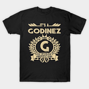 Godinez Name Shirt - It Is A Godinez Thing You Wouldn't Understand T-Shirt